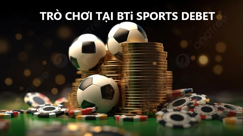 Bti-Sports-Debet-tro-choi